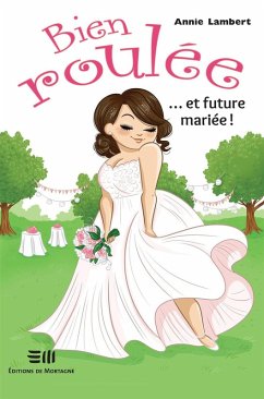 Cover Bien roulee... et future mariee ! (eBook, ePUB)