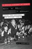 A Social History of Early Rock 'n' Roll in Germany (eBook, ePUB)