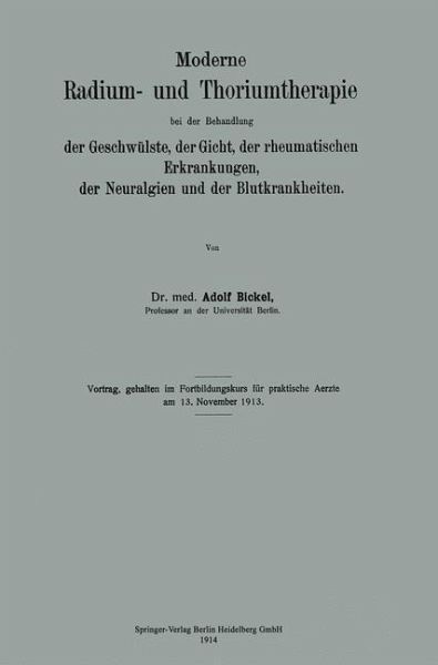 Moderne Radium- und Thoriumtherapie bei der Behandlung der Geschwülste, der Gicht, der rheumatischen Erkrankungen, der Neuralgien und der Blutkrankheiten (eBook, PDF)