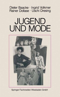 Jugend und Mode (eBook, PDF) - Baacke, Dieter; Volkmer, Ingrid; Dollase, Rainer; Dresing, Uschi