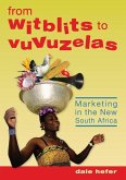 From Witblits to Vuvuzelas: Marketing in the New South Africa (eBook, PDF)