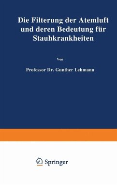 Die Filterung der Atemluft und deren Bedeutung für Staubkrankheiten (eBook, PDF) - Lehmann, Lehmann