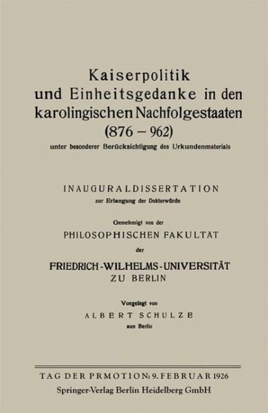 Kaiserpolitik und Einheitsgedanke in den karolingischen Nachfolgestaaten (876-962) unter besonderer Berücksichtigung des Urkundenmaterials (eBook, PDF) Kaiserpolitik und Einheitsgedanke in den karolingischen Nachfolgestaaten (876-962) unter besonderer Berücksichtigung des Urkundenmaterials (eBook, PDF)