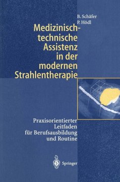 Medizinisch-technische Assistenz in der modernen Strahlentherapie (eBook, PDF) - Schäfer, Birgit; Hödl, Peter