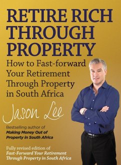 Retire Rich Through Property (eBook, PDF) - Lee, Jason
