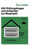 464 Prüfungsfragen und Antworten zur Bauphysik (eBook, PDF)
