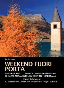 Weekend fuori porta. Borghi, castelli, spiaggette, rifugi, passeggiate e altre meraviglie low cost del nord-Italia - Reale, Paolo