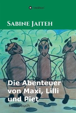 Die Abenteuer von Maxi, Lilli und Piet - Jaiteh, Sabine