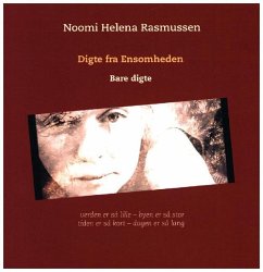 Digte fra Ensomheden - Rasmussen, Noomi Helena