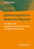 Optimierungsdruck im Kontext von Migration (eBook, PDF)