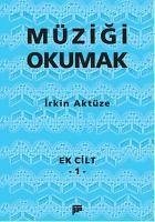 Müzigi Okumak Ek Cilt 1 - Aktüze, Irkin