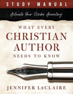 What Every Christian Writer Needs to Know - Leclaire, Jennifer