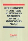 Supuestos Prácticos de la Ley 39/2015 del Procedimiento Administrativo común de las Administraciones Públicas