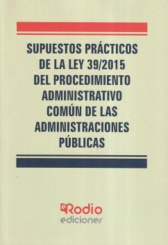 Supuestos Prácticos de la Ley 39/2015 del Procedimiento Administrativo común de las Administraciones Públicas