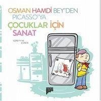 Osman Hamdi Beyden Picassoya Cocuklar icin Sanat - Evren, Süreyyya