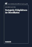 Strategische Erfolgsfaktoren der Diversifikation (eBook, PDF) Strategische Erfolgsfaktoren der Diversifikation (eBook, PDF)