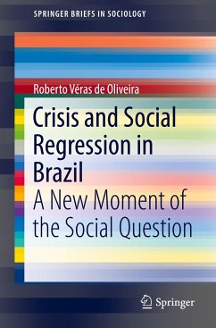 Crisis and Social Regression in Brazil - Véras de Oliveira, Roberto