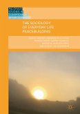 The Sociology of Everyday Life Peacebuilding (eBook, PDF)