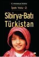 Sibirya - Bati Türkistan - Ahmetcan Asena, G.