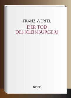 Der Tod des Kleinbürgers - Werfel, Franz