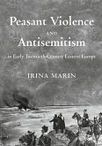 Peasant Violence and Antisemitism in Early Twentieth-Century Eastern Europe (eBook, PDF)