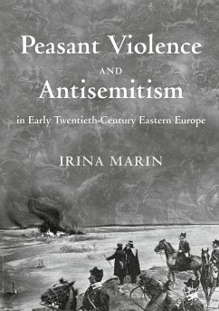 Peasant Violence and Antisemitism in Early Twentieth-Century Eastern Europe (eBook, PDF) - Marin, Irina