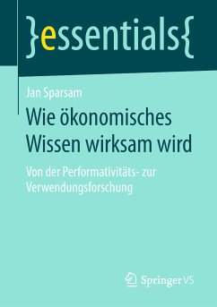 Wie ökonomisches Wissen wirksam wird (eBook, PDF) - Sparsam, Jan