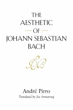 THE AESTHETIC OF JOHANN SEBASTIAN BACH - Pirro, André