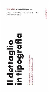 Cover Il dettaglio in tipografia. Un'analisi breve e concisa delle questioni che riguardano la leggibilità dei testi