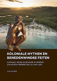 Koloniale mythen en Benedenwindse feiten - Alofs, Luc