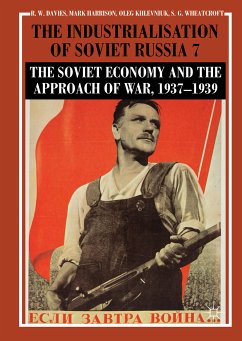 The Industrialisation of Soviet Russia Volume 7: The Soviet Economy and the Approach of War, 1937–1939 (eBook, PDF) - Davies, R. W.; Harrison, Mark; Khlevniuk, Oleg; Wheatcroft, Stephen G.