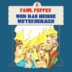 Paul Pepper und das heiße Unternehmen (MP3-Download)