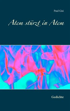 Atem stürzt in Atem (eBook, ePUB)