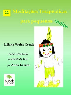 Meditações terapêuticas para pequenos índios (eBook, ePUB) - Bento Vieira Conde, Liliana Isabel