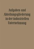 Aufgaben- und Abteilungsgliederung in der Industriellen Unternehmung (eBook, PDF)
