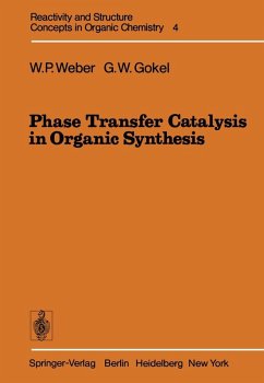 Phase Transfer Catalysis in Organic Synthesis (eBook, PDF) - Weber, William P.; Gokel, George W.