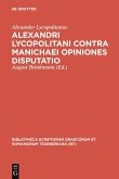 Alexandri Lycopolitani contra Manichaei opiniones disputatio (eBook, PDF)