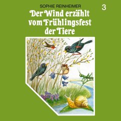 Der Wind erzählt vom Frühlingsfest der Tiere (MP3-Download) - Reinheimer, Sophie