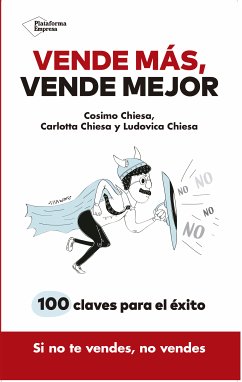 Vende más, vende mejor (eBook, ePUB) - Chiesa, Cosimo; Chiesa, Carlotta; Chiesa, Ludovica