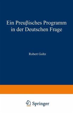 Ein Preußisches Programm in der deutschen frage (eBook, PDF) - Goltz, R. H. L. v. d.