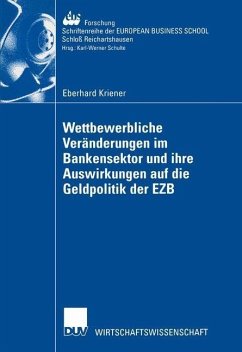 Wettbewerbliche Veränderungen im Bankensektor und ihre Auswirkungen auf die Geldpolitik der EZB (eBook, PDF) - Kriener, Eberhard