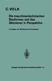 Die maschinentechnischen Bauformen und das Skizzieren in Perspektive (eBook, PDF)