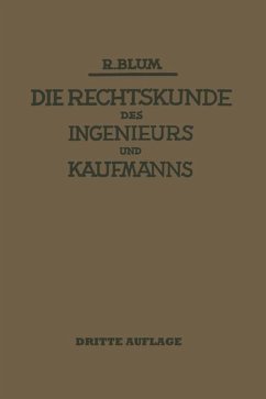 Die Rechtskunde des Ingenieurs und Kaufmanns (eBook, PDF) - Blum, Richard