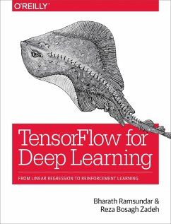 TensorFlow for Deep Learning (eBook, PDF) - Ramsundar, Bharath; Zadeh, Reza Bosagh