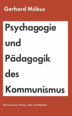 Psychagogie und Pädagogik des Kommunismus (eBook, PDF) - Möbus, Gerhard