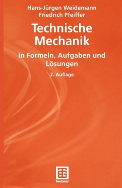Technische Mechanik in Formeln, Aufgaben und Lösungen (eBook, PDF) - Weidemann, Hans-Jürgen; Pfeiffer, Friedrich