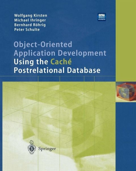Object-Oriented Application Development Using the Caché Postrelational Database (eBook, PDF) Object-Oriented Application Development Using the Caché Postrelational Database (eBook, PDF)