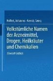 Volkstümliche Namen der Arzneimittel, Drogen, Heilkräuter und Chemikalien (eBook, PDF)