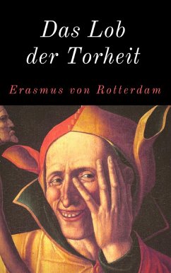 Das Lob der Torheit (eBook, ePUB) - Rotterdam, Erasmus von