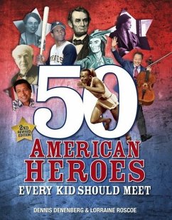 50 American Heroes Every Kid Should Meet, 3rd Edition (eBook, PDF) Cover 50 American Heroes Every Kid Should Meet, 3rd Edition (eBook, PDF)